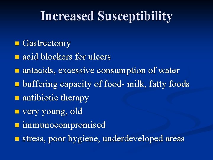 Increased Susceptibility Gastrectomy n acid blockers for ulcers n antacids, excessive consumption of water