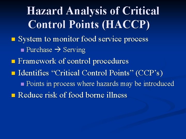 Hazard Analysis of Critical Control Points (HACCP) n System to monitor food service process