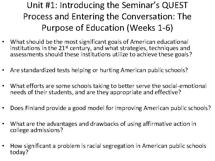 Unit #1: Introducing the Seminar’s QUEST Process and Entering the Conversation: The Purpose of Unit #1: Introducing the Seminar’s QUEST Process and Entering the Conversation: The Purpose of