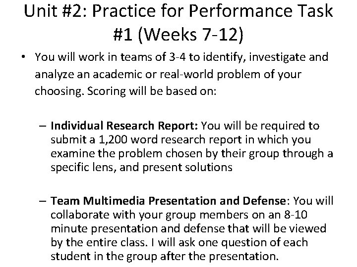 Unit #2: Practice for Performance Task #1 (Weeks 7 -12) • You will work