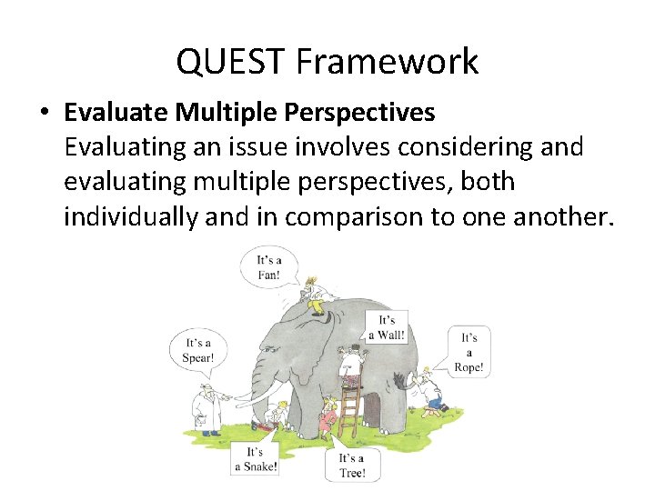 QUEST Framework • Evaluate Multiple Perspectives Evaluating an issue involves considering and evaluating multiple QUEST Framework • Evaluate Multiple Perspectives Evaluating an issue involves considering and evaluating multiple