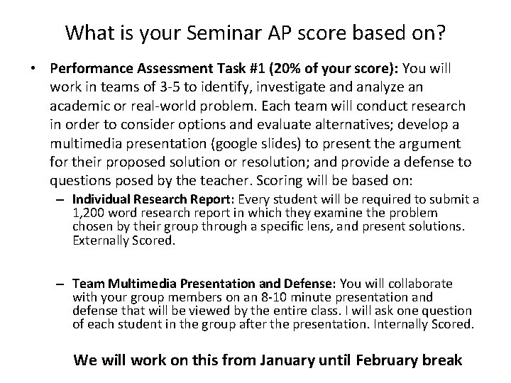 What is your Seminar AP score based on? • Performance Assessment Task #1 (20%