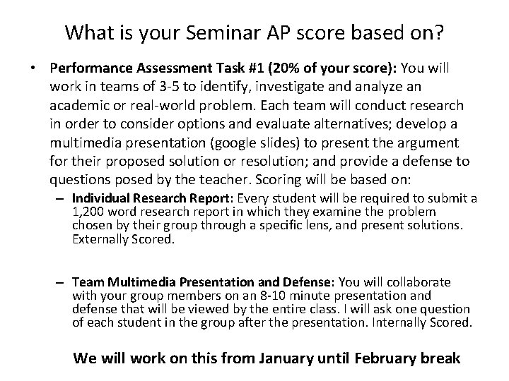 What is your Seminar AP score based on? • Performance Assessment Task #1 (20% What is your Seminar AP score based on? • Performance Assessment Task #1 (20%