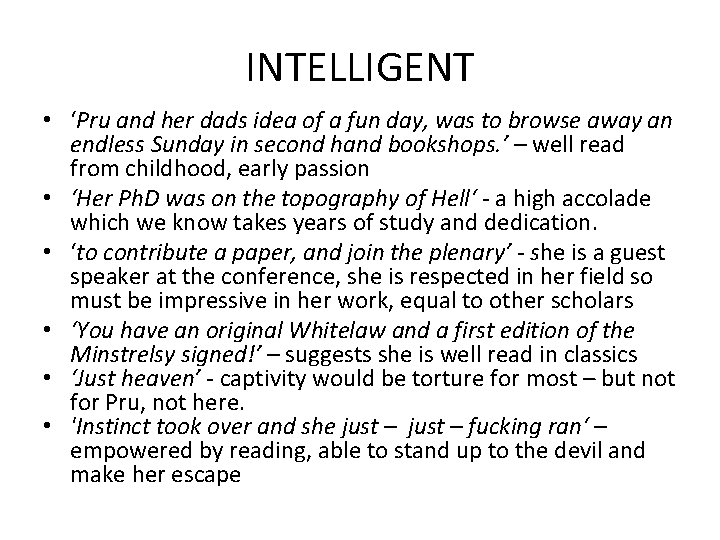 INTELLIGENT • ‘Pru and her dads idea of a fun day, was to browse