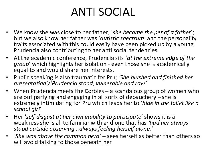 ANTI SOCIAL • We know she was close to her father; ‘she became the