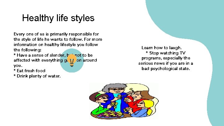 Healthy life styles Every one of us is primarily responsible for the style of