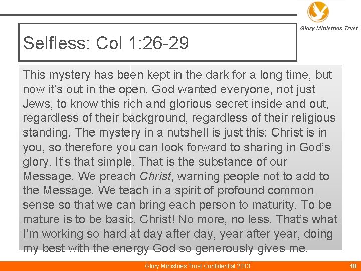 Selfless: Col 1: 26 -29 This mystery has been kept in the dark for