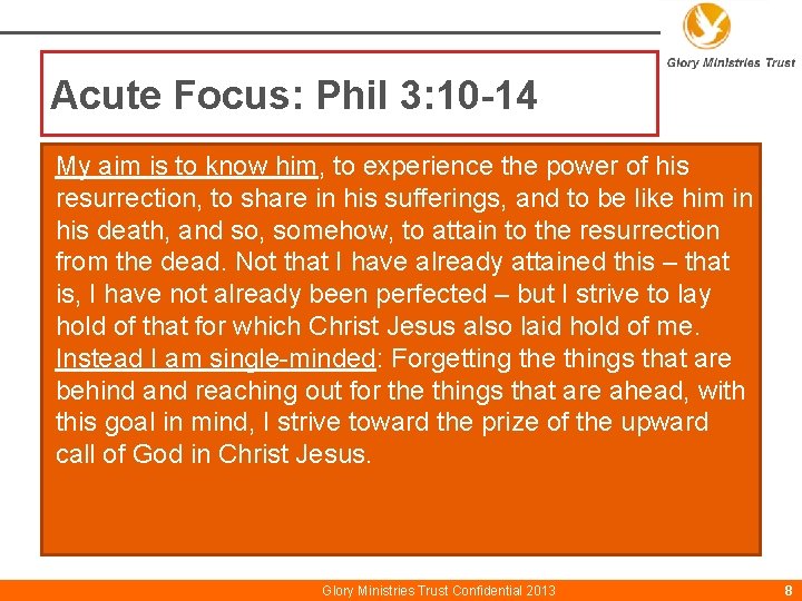 Acute Focus: Phil 3: 10 -14 My aim is to know him, to experience