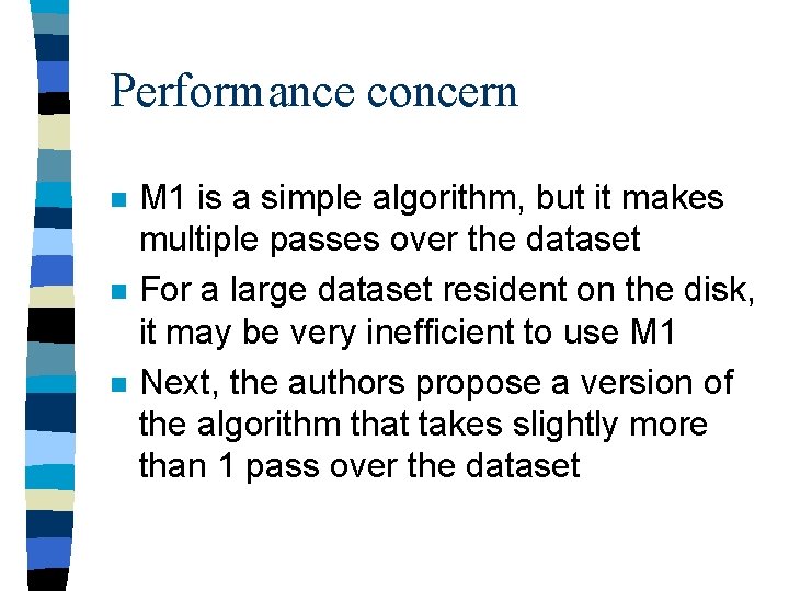 Performance concern n M 1 is a simple algorithm, but it makes multiple passes Performance concern n M 1 is a simple algorithm, but it makes multiple passes