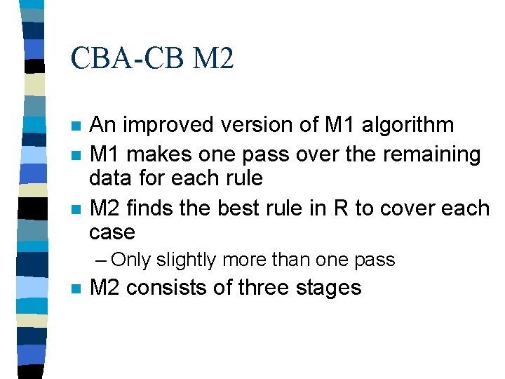 CBA-CB M 2 n n n An improved version of M 1 algorithm M