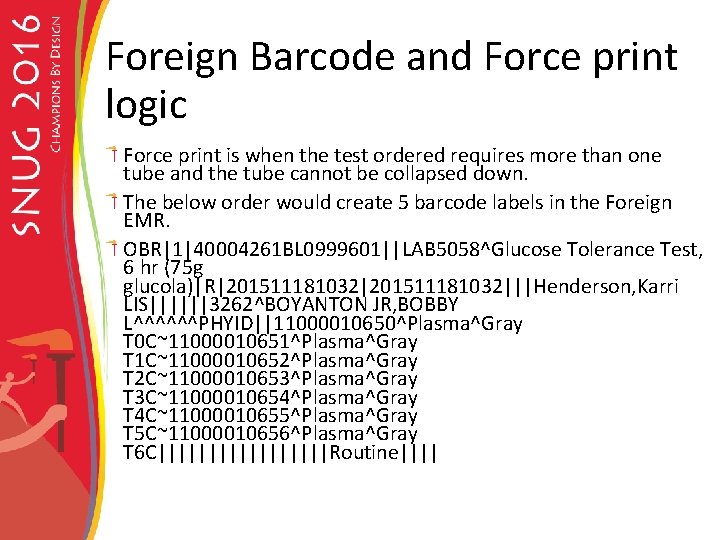 Foreign Barcode and Force print logic Force print is when the test ordered requires