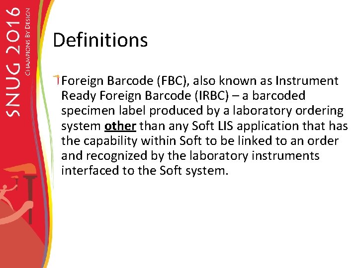 Definitions Foreign Barcode (FBC), also known as Instrument Ready Foreign Barcode (IRBC) – a