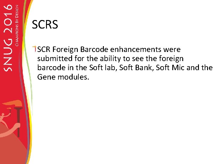 SCRS SCR Foreign Barcode enhancements were submitted for the ability to see the foreign