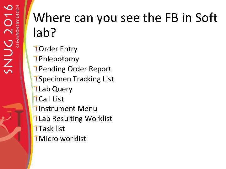 Where can you see the FB in Soft lab? Order Entry Phlebotomy Pending Order