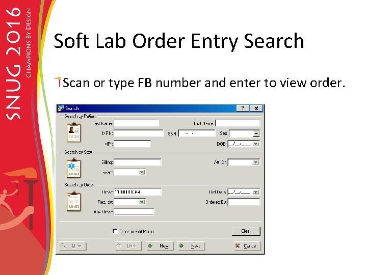 Soft Lab Order Entry Search Scan or type FB number and enter to view