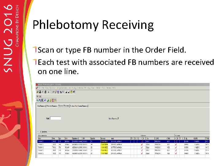 Phlebotomy Receiving Scan or type FB number in the Order Field. Each test with