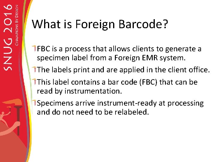 What is Foreign Barcode? FBC is a process that allows clients to generate a