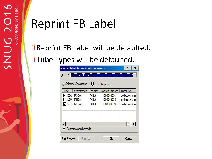 Reprint FB Label will be defaulted. Tube Types will be defaulted. 