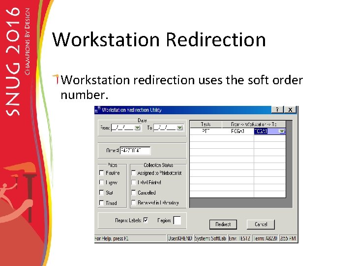 Workstation Redirection Workstation redirection uses the soft order number. 