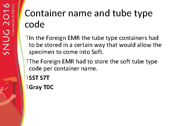 Container name and tube type code In the Foreign EMR the tube type containers