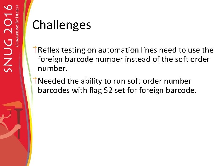 Challenges Reflex testing on automation lines need to use the foreign barcode number instead