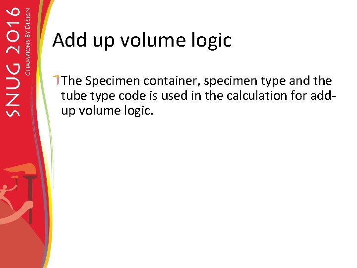 Add up volume logic The Specimen container, specimen type and the tube type code
