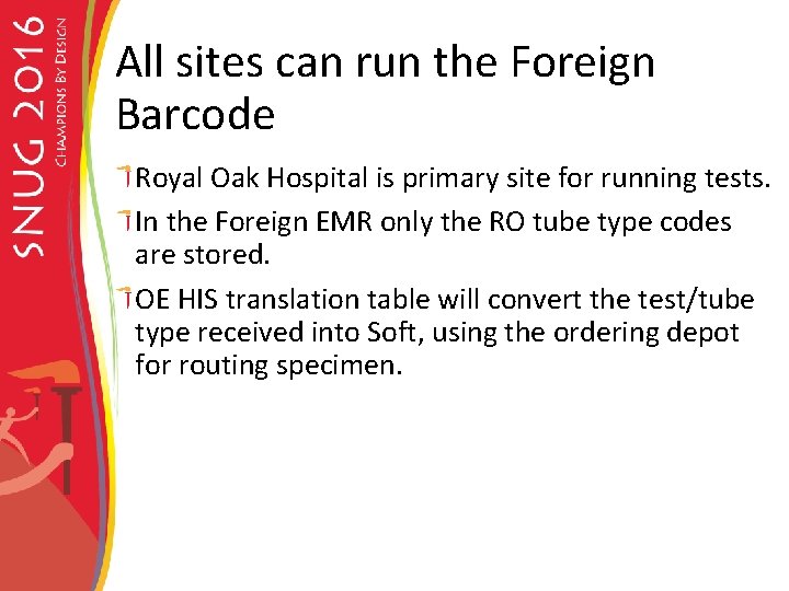 All sites can run the Foreign Barcode Royal Oak Hospital is primary site for