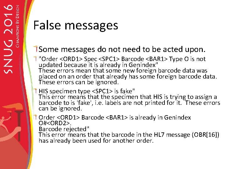 False messages Some messages do not need to be acted upon. "Order <ORD 1>