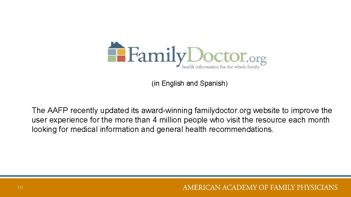 (in English and Spanish) The AAFP recently updated its award-winning familydoctor. org website to