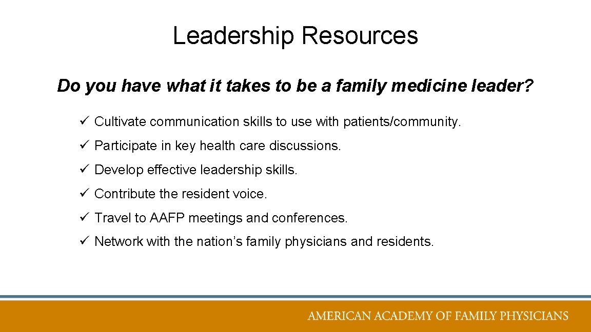 Leadership Resources Do you have what it takes to be a family medicine leader?