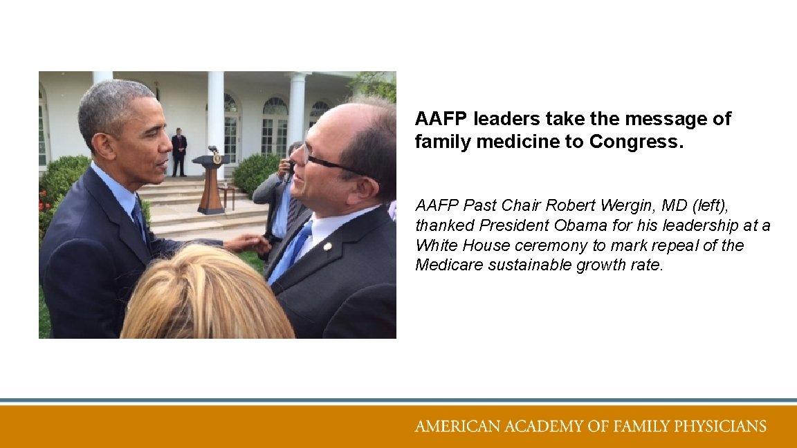 AAFP leaders take the message of family medicine to Congress. AAFP Past Chair Robert