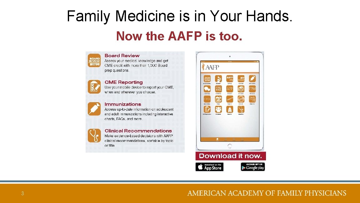 Family Medicine is in Your Hands. Now the AAFP is too. 3 