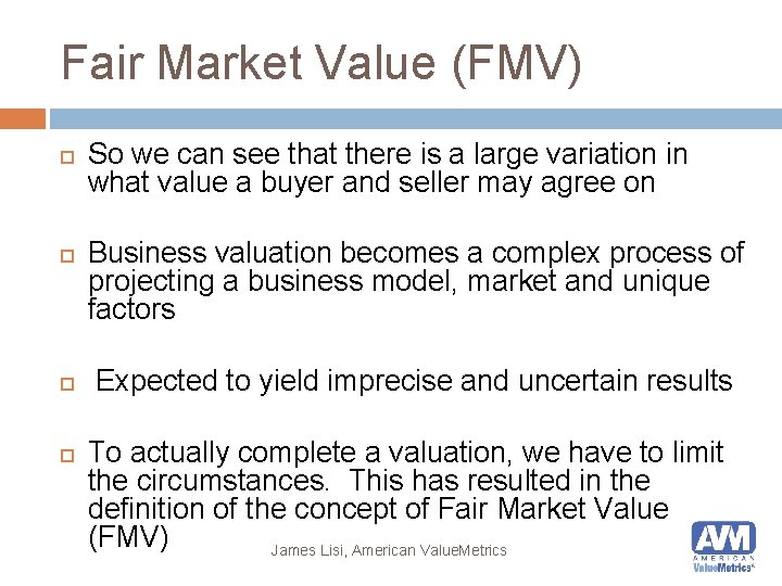Fair Market Value (FMV) So we can see that there is a large variation