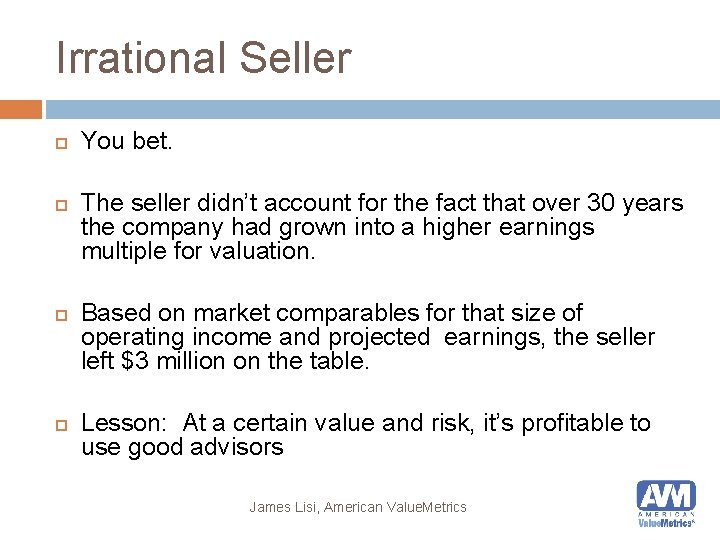 Irrational Seller You bet. The seller didn’t account for the fact that over 30