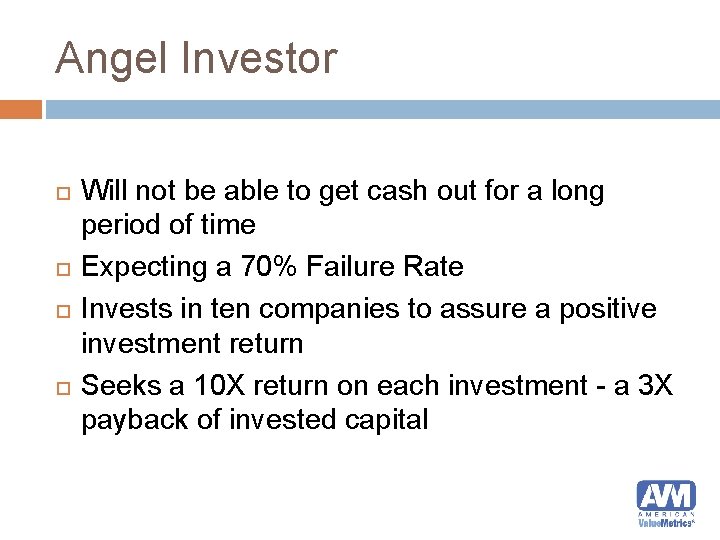 Angel Investor Will not be able to get cash out for a long period