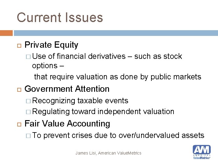 Current Issues Private Equity � Use of financial derivatives – such as stock options