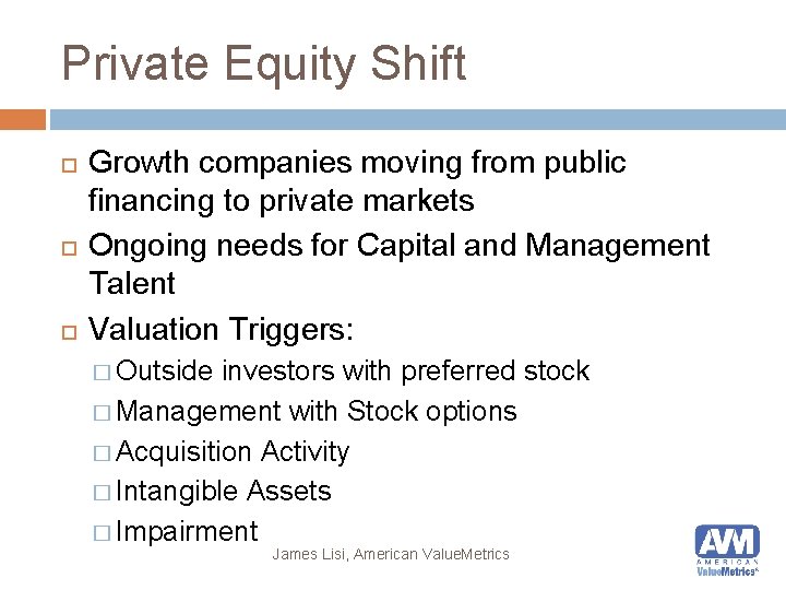 Private Equity Shift Growth companies moving from public financing to private markets Ongoing needs