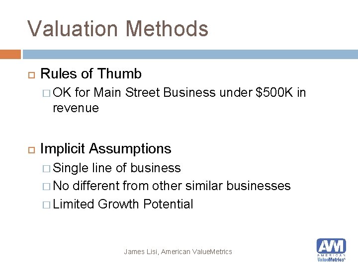 Valuation Methods Rules of Thumb � OK for Main Street Business under $500 K