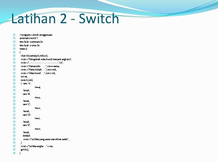 Latihan 2 - Switch � � � � � � � � � /*program Latihan 2 - Switch � � � � � � � � � /*program