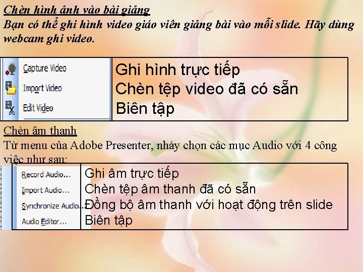 Chèn hình ảnh vào bài giảng Bạn có thể ghi hình video giáo viên