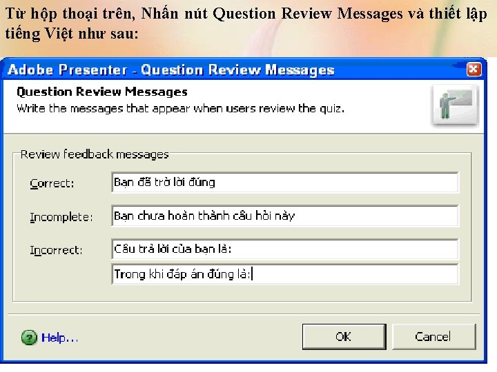 Từ hộp thoại trên, Nhấn nút Question Review Messages và thiết lập tiếng Việt