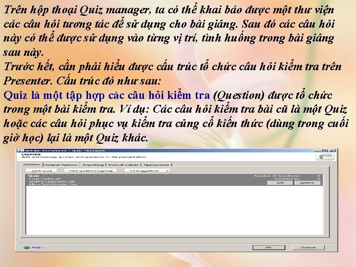 Trên hộp thoại Quiz manager, ta có thể khai báo được một thư viện