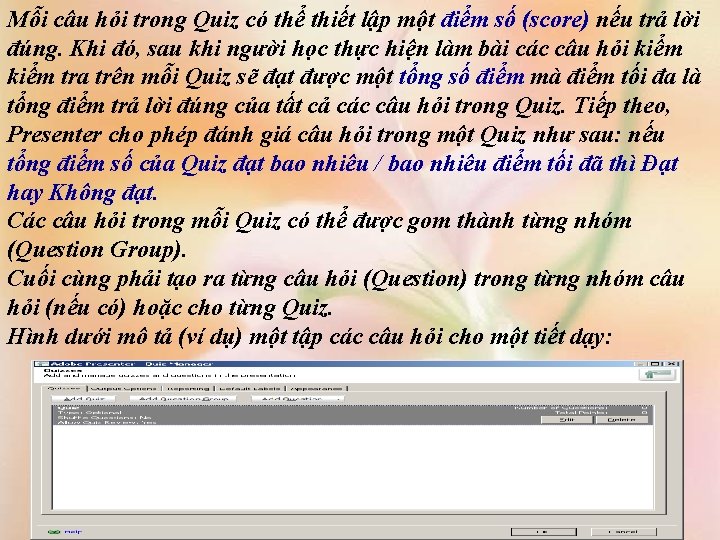 Mỗi câu hỏi trong Quiz có thể thiết lập một điểm số (score) nếu