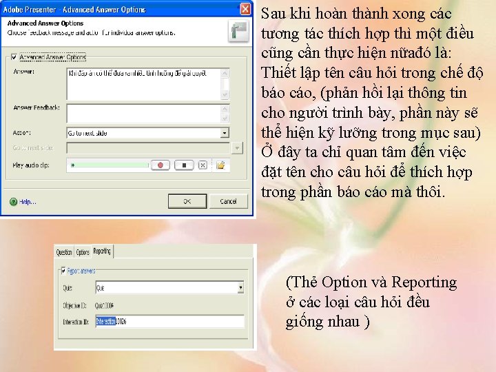 Sau khi hoàn thành xong các tương tác thích hợp thì một điều cũng