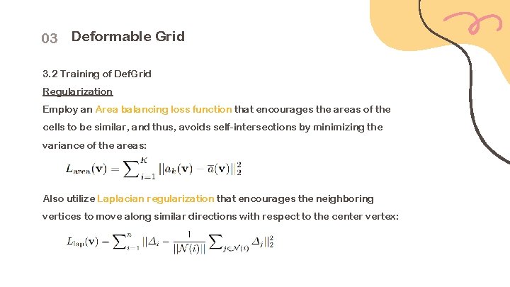 03 Deformable Grid 3. 2 Training of Def. Grid Regularization Employ an Area balancing