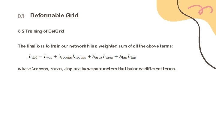 03 Deformable Grid 3. 2 Training of Def. Grid The final loss to train