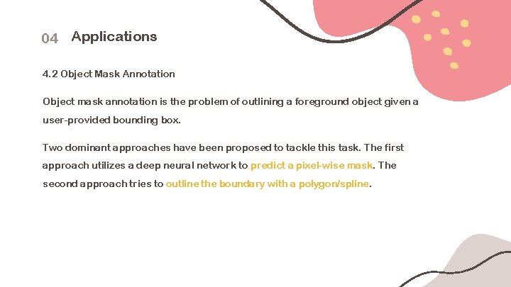 04 Applications 4. 2 Object Mask Annotation Object mask annotation is the problem of