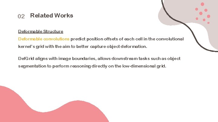 02 Related Works Deformable Structure Deformable convolutions predict position offsets of each cell in