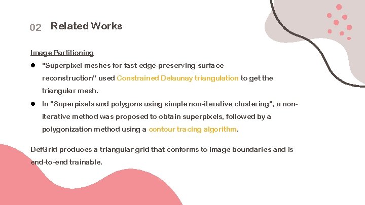 02 Related Works Image Partitioning l "Superpixel meshes for fast edge-preserving surface reconstruction" used