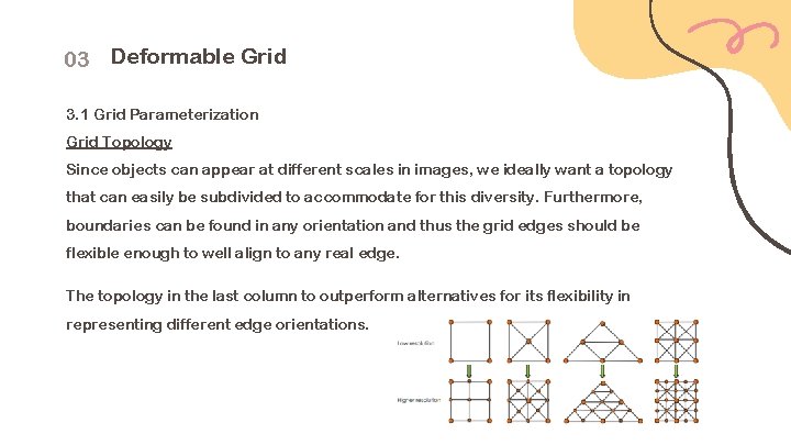 03 Deformable Grid 3. 1 Grid Parameterization Grid Topology Since objects can appear at